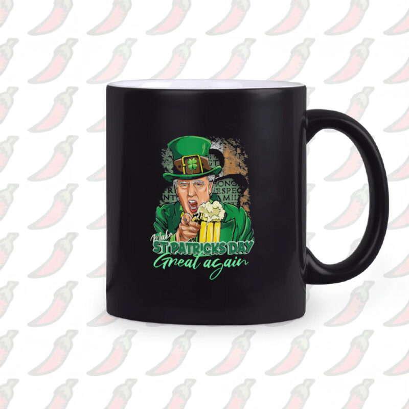 Celebrate St. Patrick's Day with Our "Make St. Patrick's Day Great Again" Mug 10 Make St Patricks Day Great Again-St Patricks Day Mug2