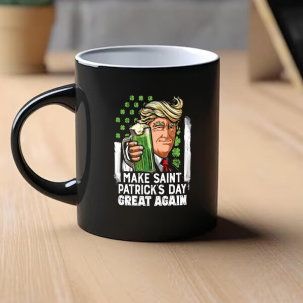 Make St Patricks Day Great Again Trump Mug, Trump Beer Drinking Mug, Trump Supporter Mug1