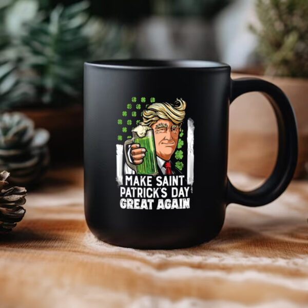 Make St Patricks Day Great Again Trump Mug, Trump Beer Drinking Mug, Trump Supporter Mug3