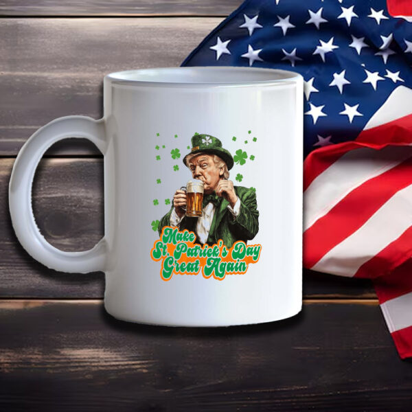 Make St. Patrick's Day Great Again, Donald Trump St Patrick's Day, Trump Saint Patricks Day Mug3