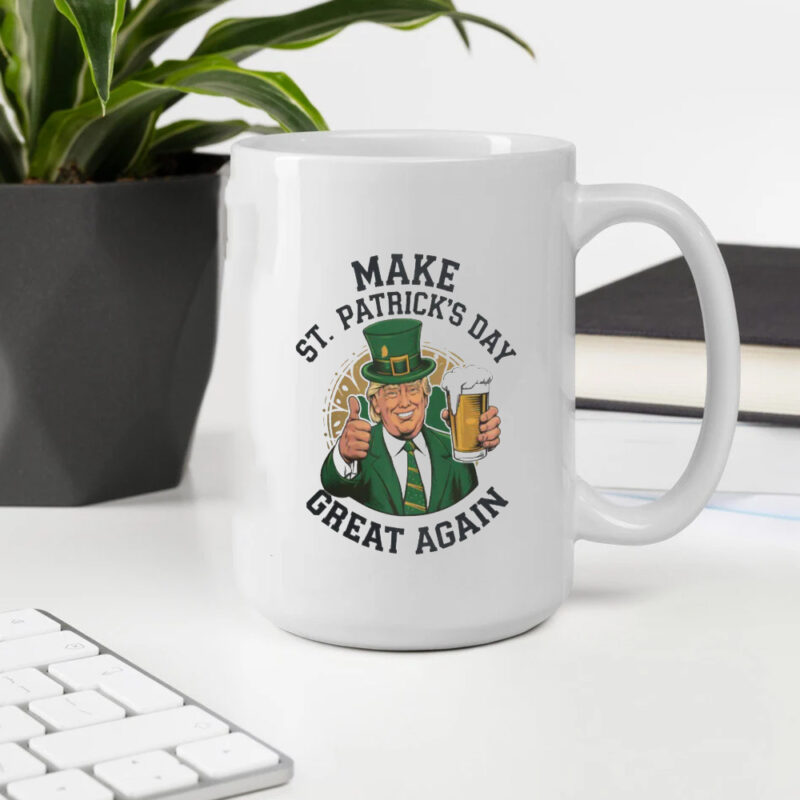 Make St. Patrick's Day Great Again with Trump St. Patty's Day Mug 8 Make St. Patrick's Day Great Again Mug, Trump St Patty's Day Mug2