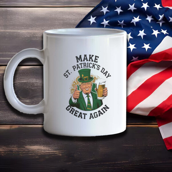 Make St. Patrick's Day Great Again Mug, Trump St Patty's Day Mug3