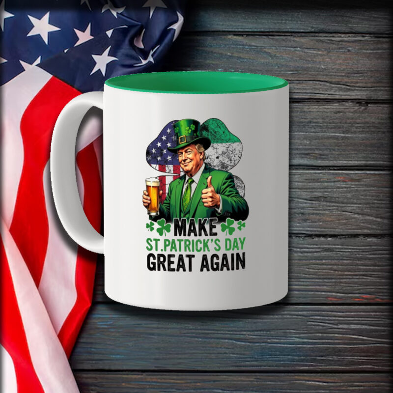 Celebrate St. Patrick's Day with Our "Make St. Patrick's Day Great Again" Mugs 9 Make St. Patrick's Day Great Again Mugs1