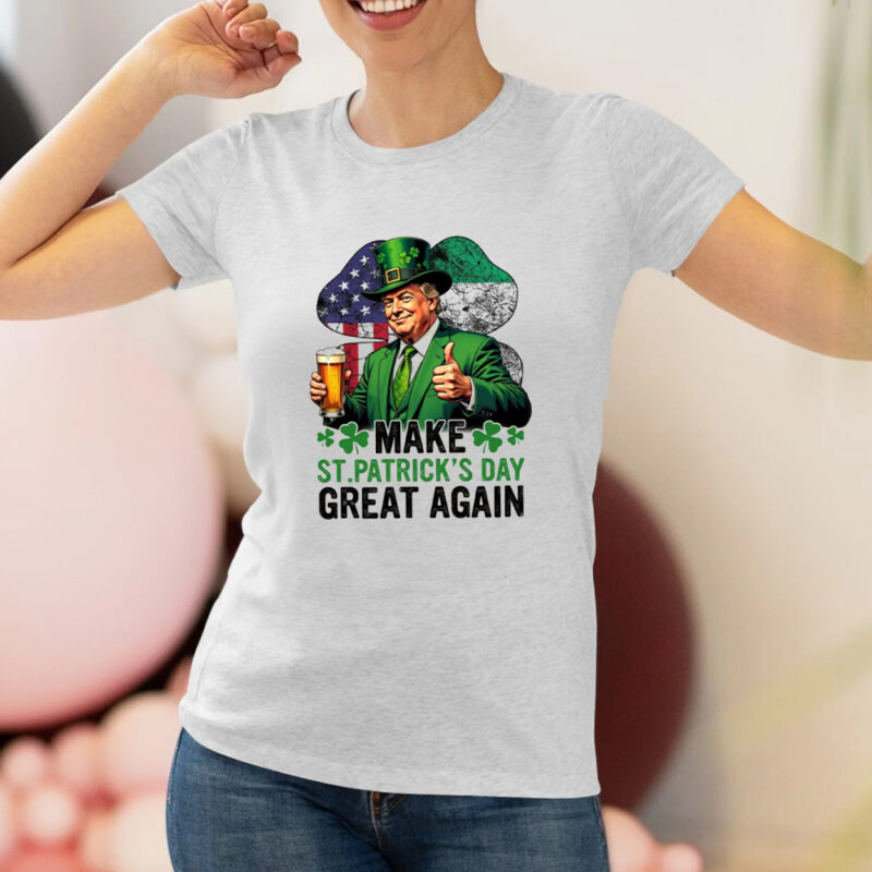 Celebrate St. Patrick's Day in Style: Make St. Patrick's Day Great Again T-Shirt 8 Make St. Patrick's Day Great Again T-Shirt