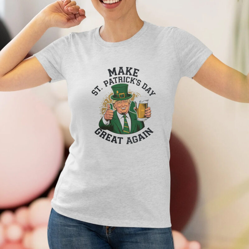 Celebrate St. Patrick's Day with Trump: Make St. Patty's Day Great Again T-Shirt 8 Make St. Patrick's Day Great Again T-Shirt, Trump St Patty's Day Shirt