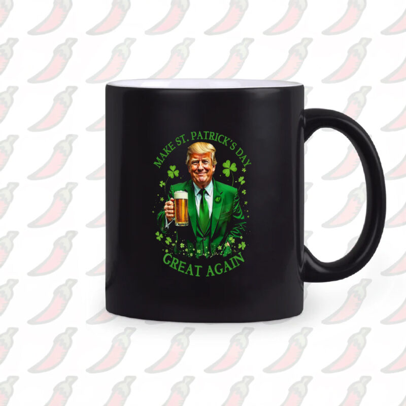 Celebrate St. Patrick's Day with Trump: The Ultimate St. Patty's Mug 10 Make St. Patrick's Day Great Again, Trump St. Patty's Mug2