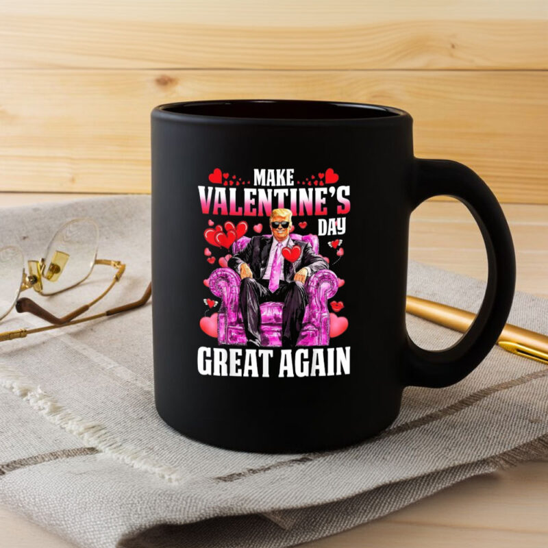 Make Valentine's Day Great Again: Trump Lovers 2025 Mug 8 Make-Valentine-Day-Great-Again-Funny-Trump-Lovers-2025-Mug