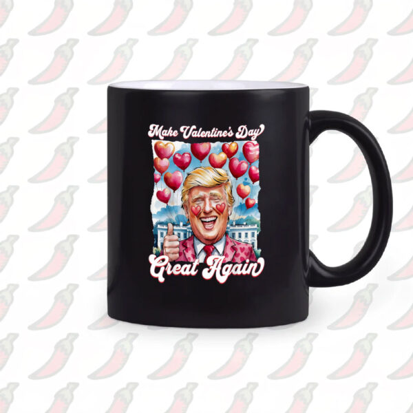 Make-Valentine-Day-Great-Again-Funny-Trump-Lovers-2025-Mug,-Trump-Lovers-Mug2