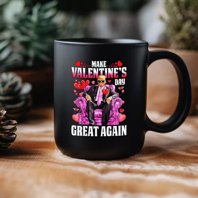 Make Valentine's Day Great Again: Trump Lovers 2025 Mug 11 Make-Valentine-Day-Great-Again-Funny-Trump-Lovers-2025-Mug3