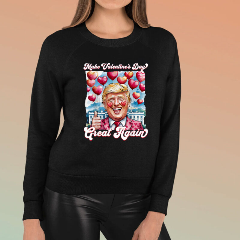 Make Valentine's Day Great Again: Trump Lovers 2025 Shirt 8 Make-Valentine-Day-Great-Again-Funny-Trump-Lovers-2025-Shirt,-Trump-Lovers-Shirt