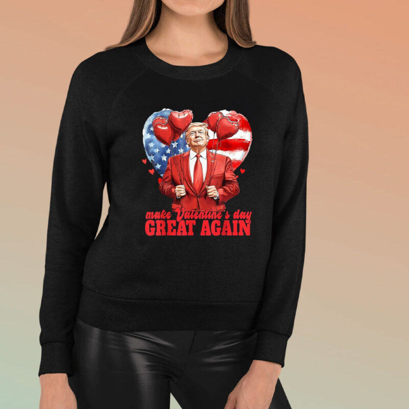 Make Valentine's Day Great Again: Hilarious Trump Valentine's Day T-Shirt 8 Make-Valentine-Day-Great-Again,-Funny-Trump-Valentine's-Day-T-Shirt