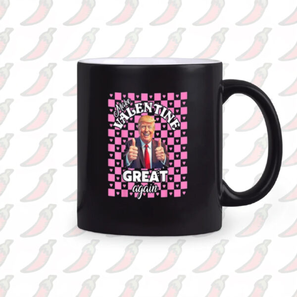 Make Valentine Great Again Mug, Trump Valentine Mug, Trump Lover Mug2