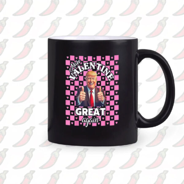 Make-Valentine-Great-Again-Mug,-Trump-Valentine-Shirt,-Lovely-Trump-Mug2