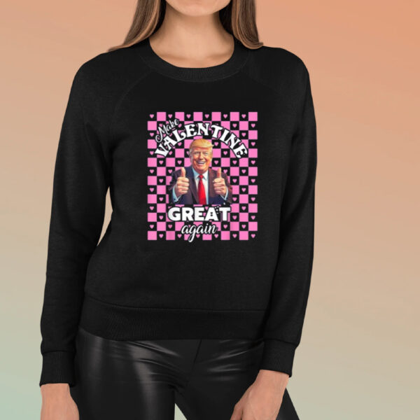 Make Valentine Great Again Shirt, Trump Valentine Shirt, Trump Lover Shirt