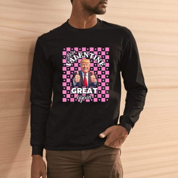 Make Valentine Great Again Shirt, Trump Valentine Shirt, Trump Lover Shirt3