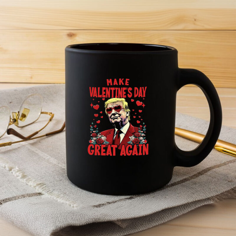 Trump Valentine's Day Mug: Make Valentine's Day Great Again 2025 8 Make-Valentine's-Day-Great-Again-2025-Trump-Mug