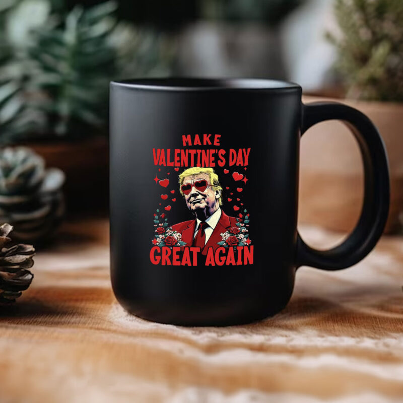 Trump Valentine's Day Mug: Make Valentine's Day Great Again 2025 11 Make-Valentine's-Day-Great-Again-2025-Trump-Mug3