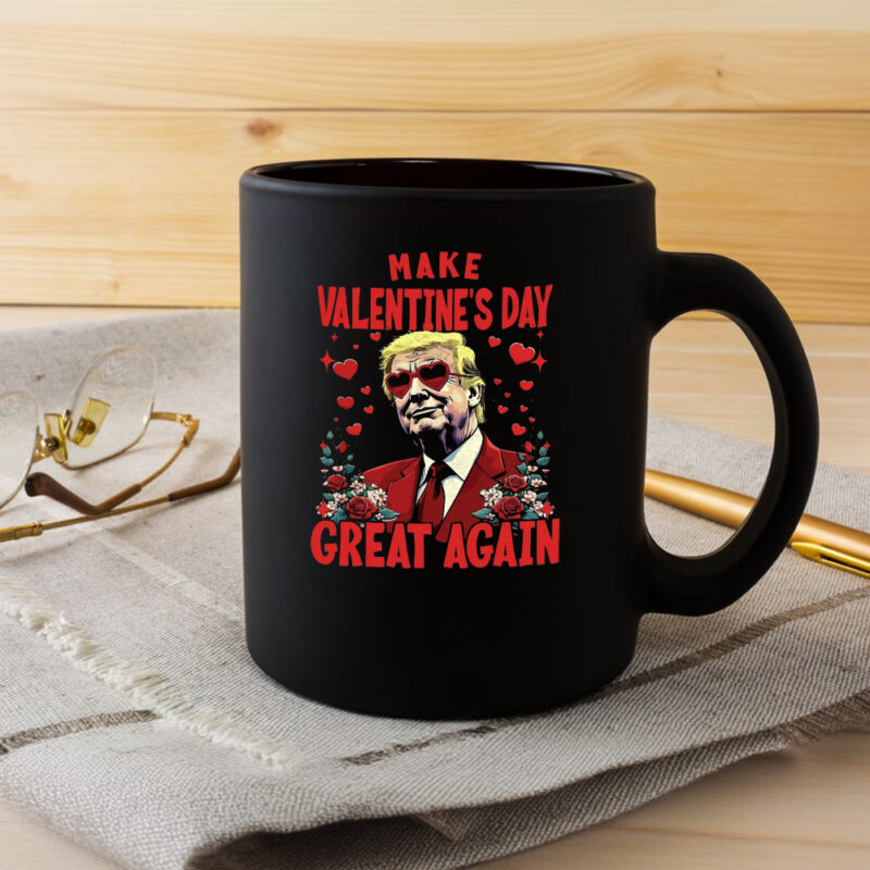 Make Valentine's Day Great Again with Trump Valentine's Day Mug 8 Make Valentine's Day Great Again Mug, Trump Valentine's Day Mug