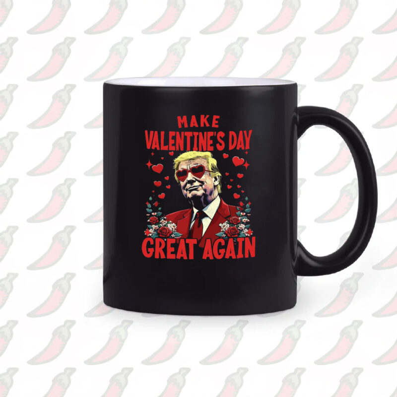 Make Valentine's Day Great Again with Trump Valentine's Day Mug 10 Make Valentine's Day Great Again Mug, Trump Valentine's Day Mug2