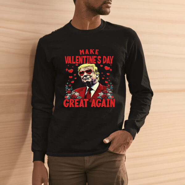 Make Valentine's Day Great Again Shirt, Trump Valentine's Day Shirt3