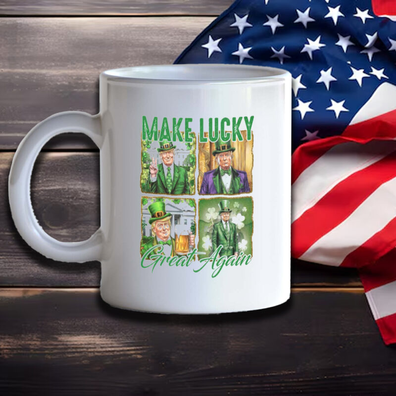 Make America Lucky Again: The Perfect Mug for Patriots 11 Make lucky great again Mugs3