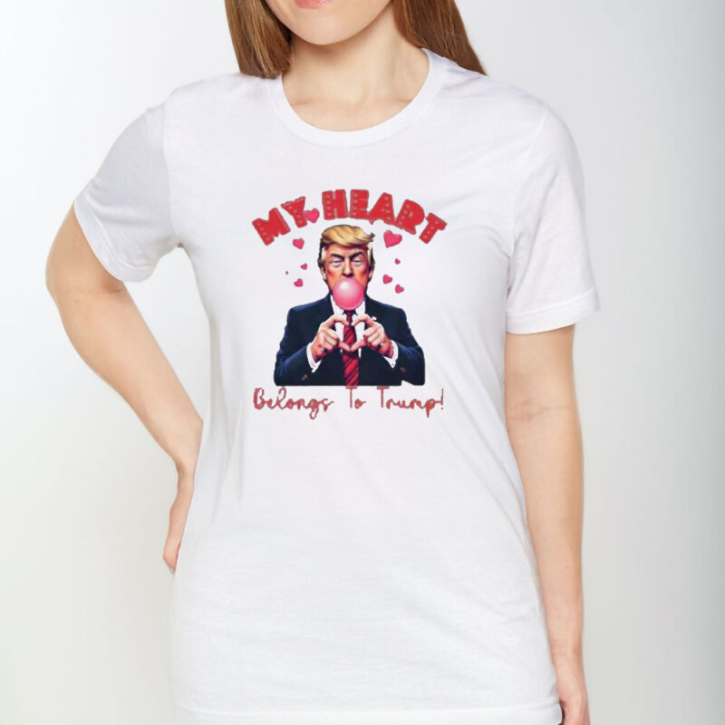 Show Your Love for Trump: My Heart Belongs to Trump Valentine's Day T-Shirt 9 My-Heart-Belongs-to-Trump-T-Shirt,-President-Trump-Valentine's-Day-Bubblegum-Heart-Shirt1