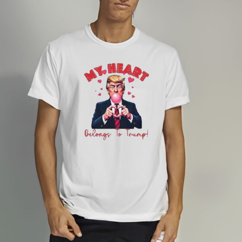Show Your Love for Trump: My Heart Belongs to Trump Valentine's Day T-Shirt 10 My-Heart-Belongs-to-Trump-T-Shirt,-President-Trump-Valentine's-Day-Bubblegum-Heart-Shirt2