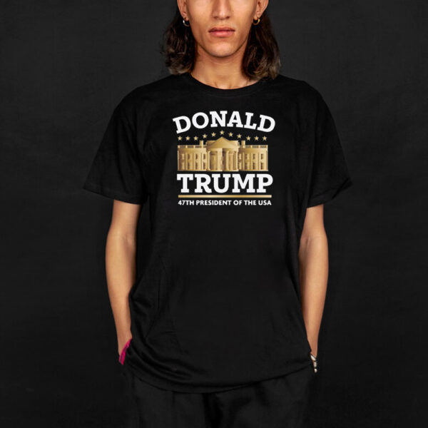 Official Donald Trump 47th President Of The USA T-Shirts