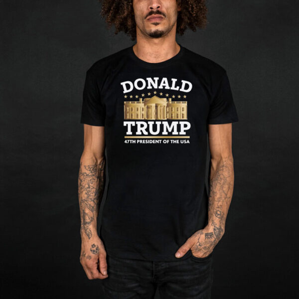 Official Donald Trump 47th President Of The USA T-Shirts