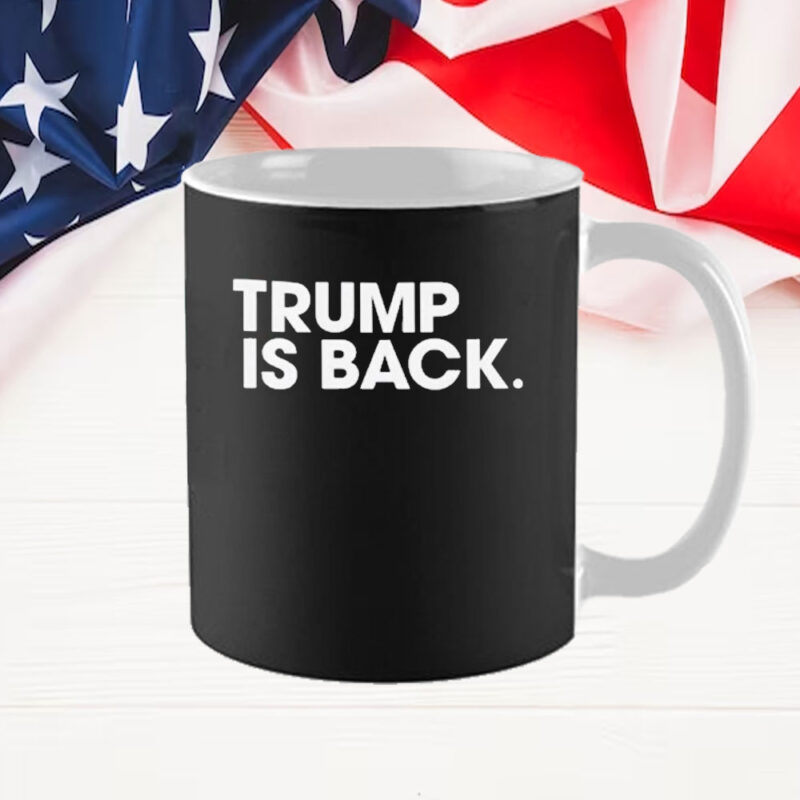 Official Trump Is Back Mugs 9 Official Trump Is Back Mugs