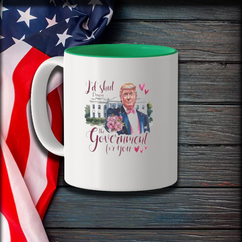 Official Trump Valentine: I'd Shut Down the Government for You 2025 Mug 9 Official-Trump-Valentine-I’d-Shut-Down-the-Government-for-You-2025-Mug1