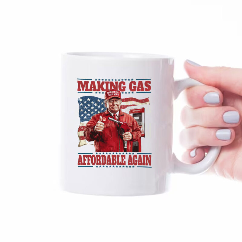 Patriotic Trump Making Gas Affordable Again Mug 8 Patriotic Trump Making Gas Affordable Again Mug