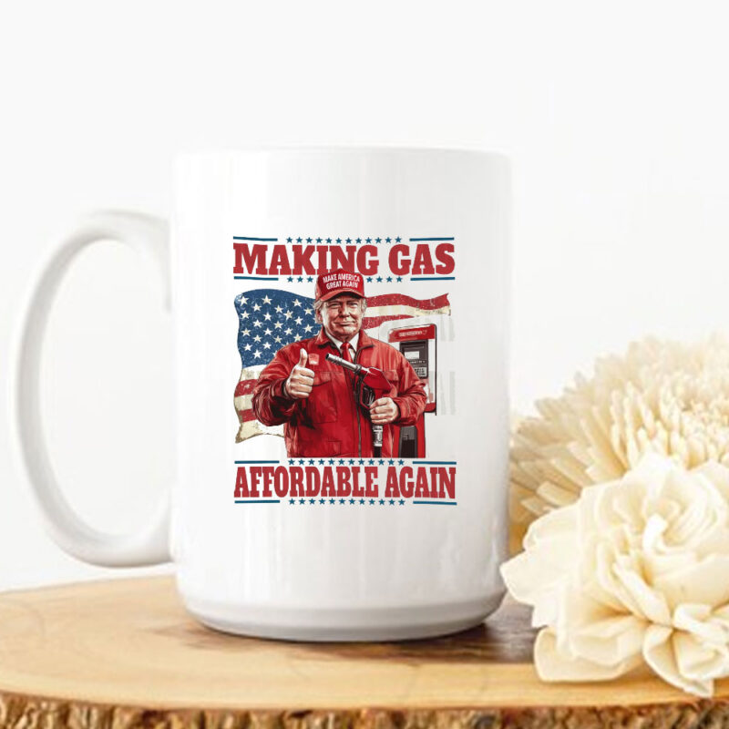Patriotic Trump Making Gas Affordable Again Mug 10 Patriotic Trump Making Gas Affordable Again Mug