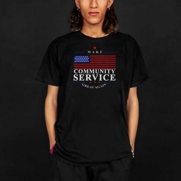 Premium Donald Trump Make Community Service Great Again T-Shirt
