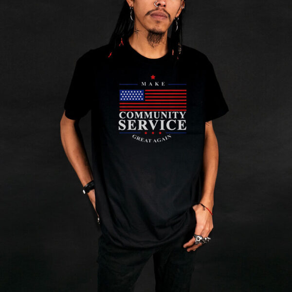 Premium Donald Trump Make Community Service Great Again T-Shirt