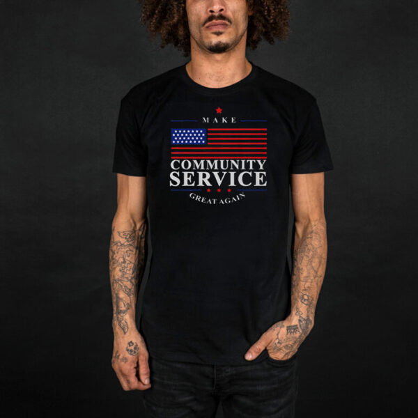Premium Donald Trump Make Community Service Great Again T-Shirt