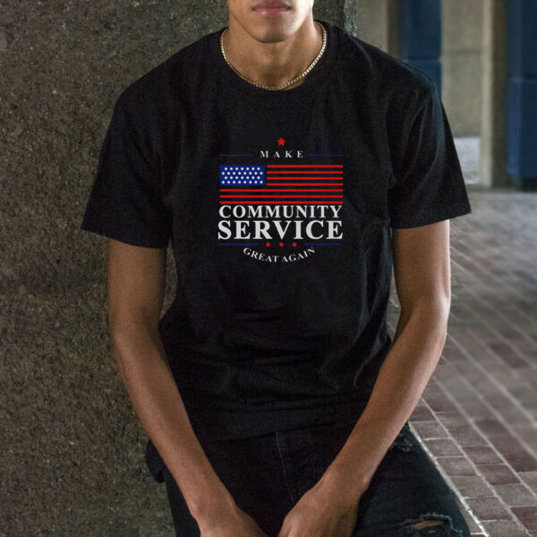 Premium Donald Trump Make Community Service Great Again T-Shirt