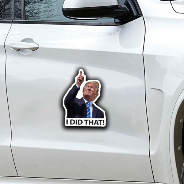 TRUMP I DID THAT! Sticker