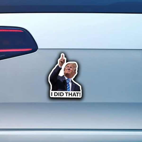 TRUMP I DID THAT! Sticker