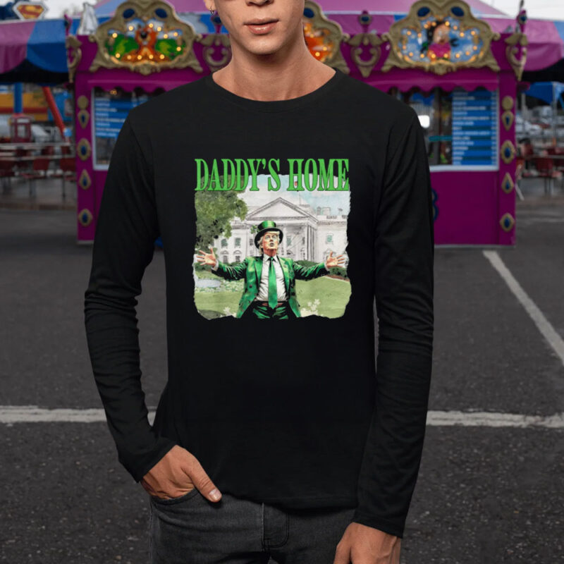 Trump Daddy's Home: Celebrate St. Patrick's Day 2025 in the White House 9 Trump-Daddy's-Home-White-House-St-Patricks-Day-2025-T-Shirt1
