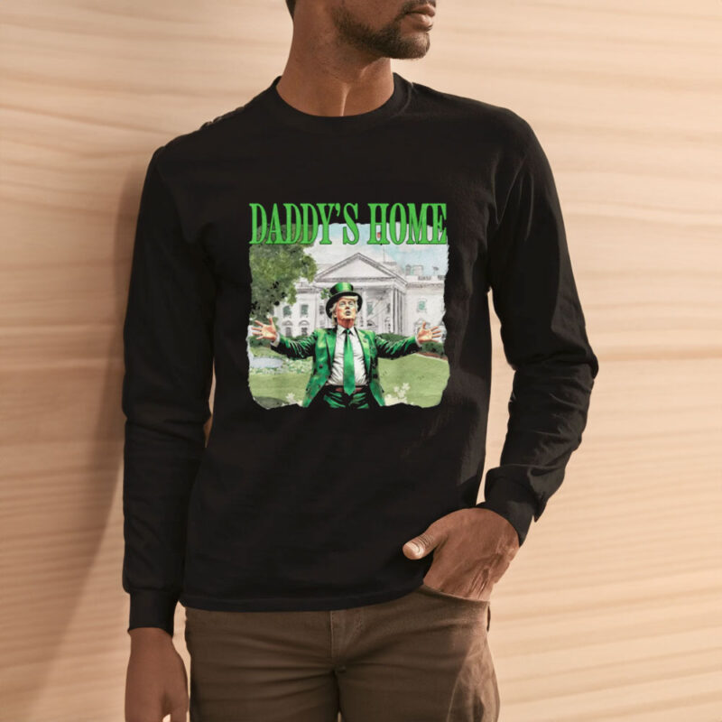 Trump Daddy's Home: Celebrate St. Patrick's Day 2025 in the White House 11 Trump-Daddy's-Home-White-House-St-Patricks-Day-2025-T-Shirt3