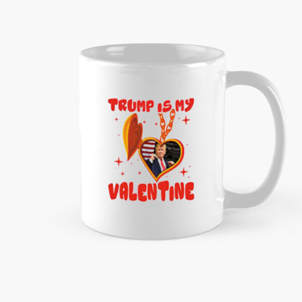 Trump-Is-My-Valentine-2025-Funny-Valentine’s-Day-Mugs