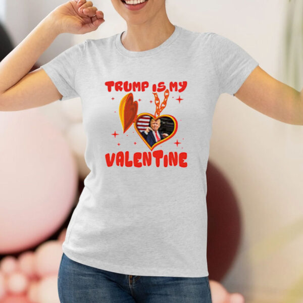 Trump-Is-My-Valentine-2025-Funny-Valentine’s-Day-T-shirt