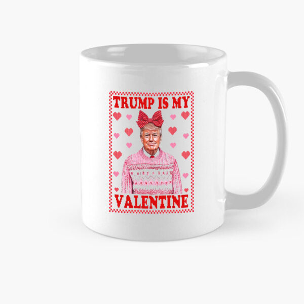 Trump-Is-My-Valentine-2025,-Trump-Valentine's-Day-Mug