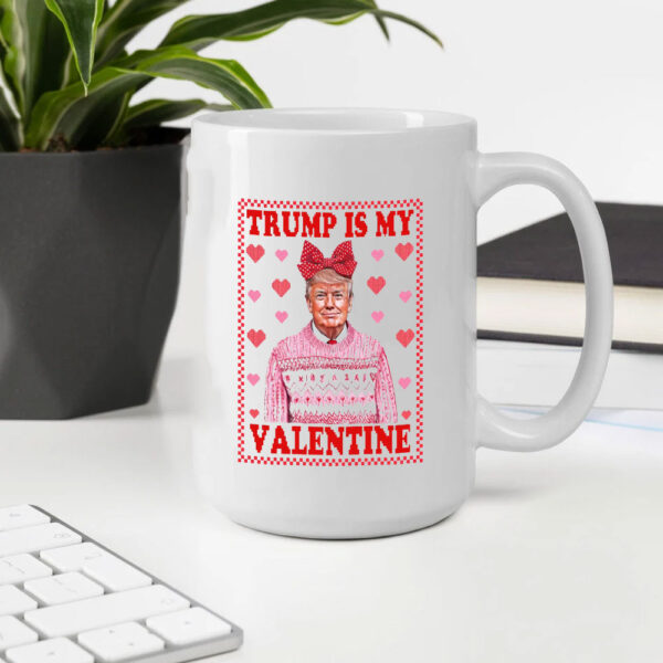 Trump-Is-My-Valentine-2025,-Trump-Valentine's-Day-Mug2