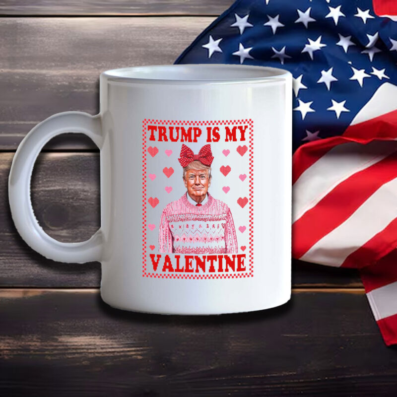 Trump Is My Valentine 2025: Show Your Love with Our Exclusive Mug 11 Trump-Is-My-Valentine-2025,-Trump-Valentine's-Day-Mug3