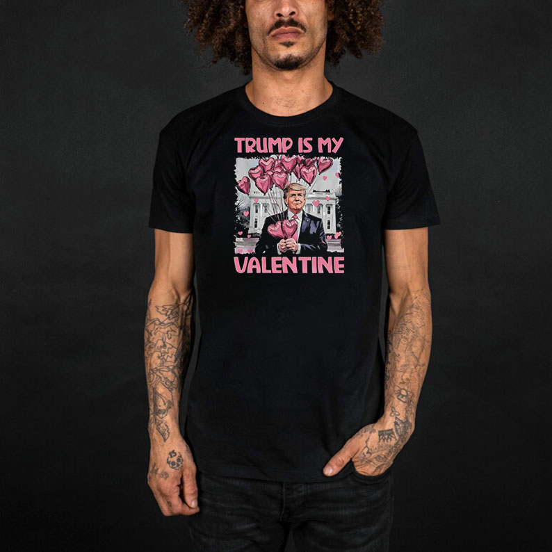Trump Is My Valentine Dark For Trump Supporters Shirt 10 Trump Is My Valentine Dark For Trump Supporters Shirt