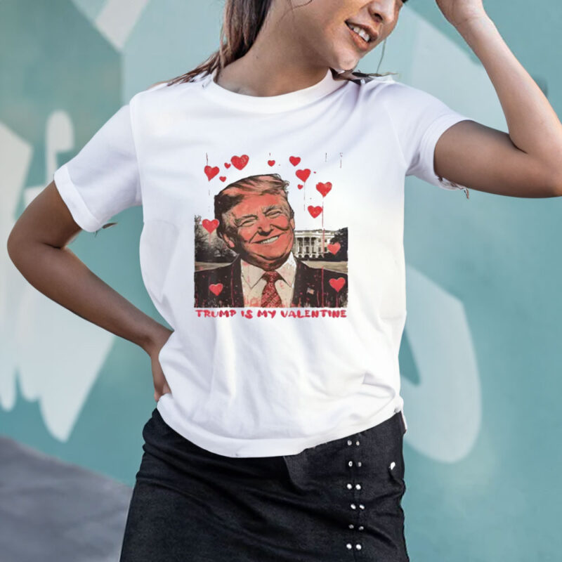 Trump Is My Valentine: The Perfect Valentine's Day Gift for Trump Lovers 11 Trump-Is-My-Valentine-Shirt-Funny-Trump-Lover-Valentine's-Day-Gift-Valentine-Trump-Shirt3