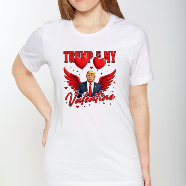 Trump Is My Valentine, Valentine Trump Gift, Lovely Trump Shirt1