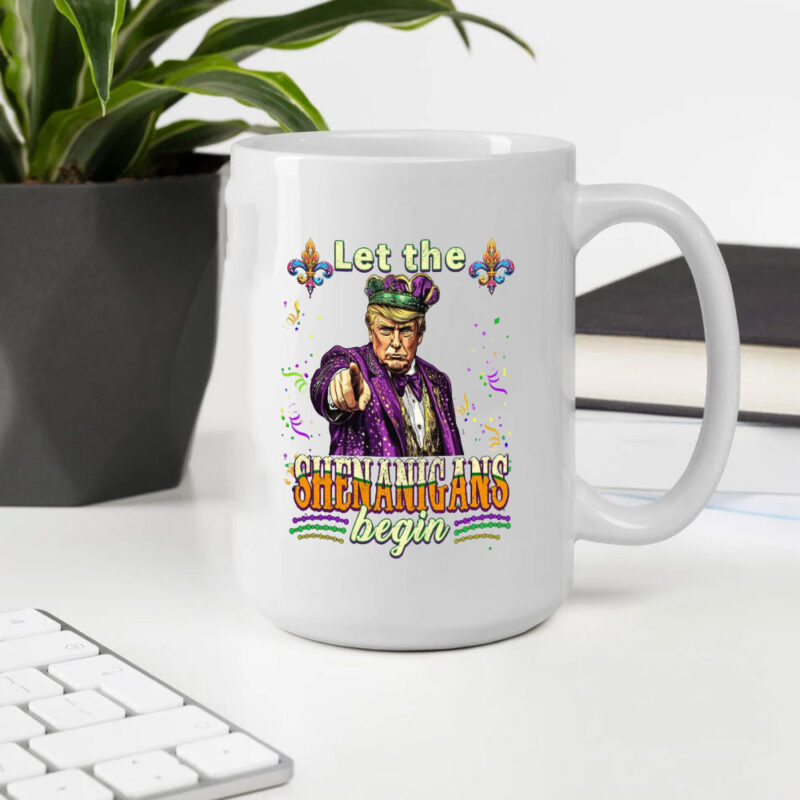 Trump Mardi Gras Mug: Let the Shenanigans Begin 10 Trump-Let-The-Shenanigans-Begin,-Donald-Trump-Mardi-Gras-Mug2